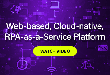 Web-based, Cloud-native, RPA-as-a-Service Platform