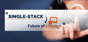 All-you-need-to-know-about-SingleStack-ECommerce-Solution