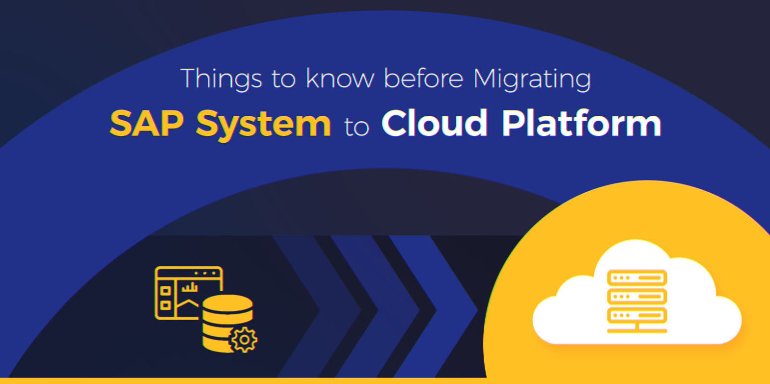 Things to know before migrating SAP System to Cloud Platform