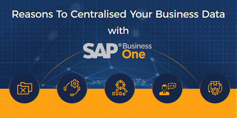 Reasons to Centralise your Business Data with SAP Business One