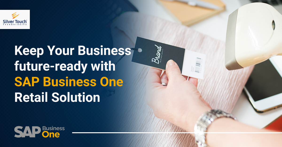 How SAP Business One Retail Solution Benefits Modern Retailers?