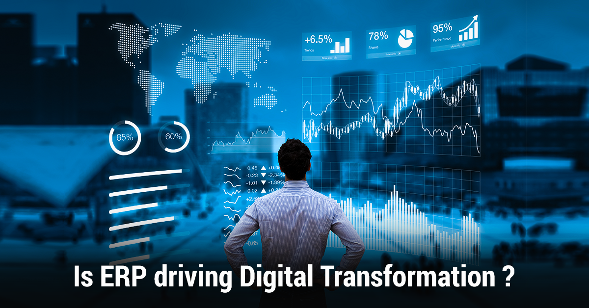 ERP And Digital Transformation Go Hand In Hand