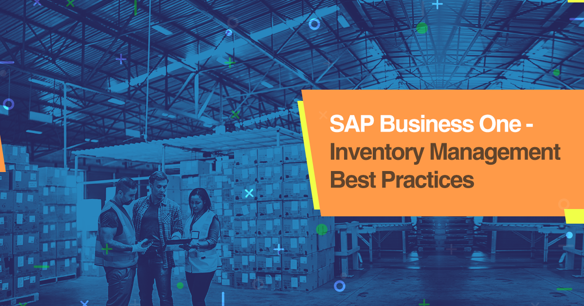 How SAP Business One Inventory Management Software can help you manage stock?