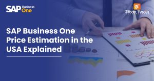 SAP Business One Price Estimation in the USA Explained