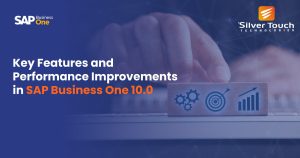 Key Features and Performance Improvements in SAP Business One 10.0