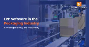 ERP Software in the Packaging Industry Increasing Efficiency and Productivity