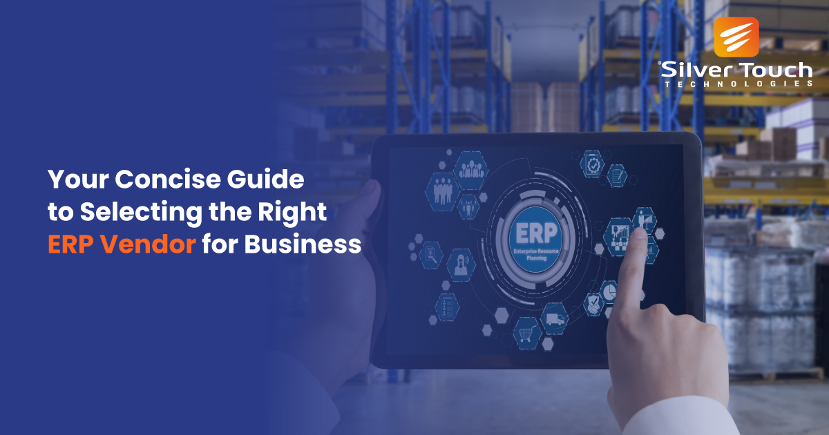 Your Concise Guide to Selecting the Right ERP Vendor for Business Your Concise Guide to Selecting the Right ERP Vendor for Business