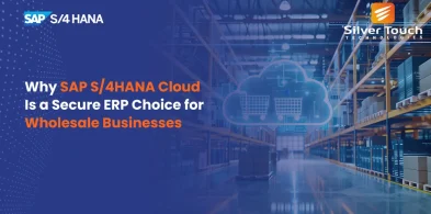 Why SAP S/4HANA Cloud Is a Secure ERP Choice for Wholesale Businesses