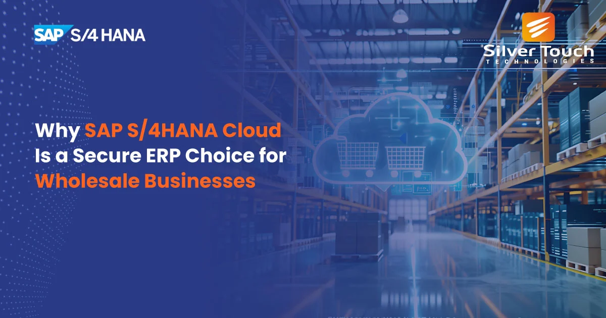 Why SAP S/4HANA Cloud is a Secure ERP for Wholesale businesses