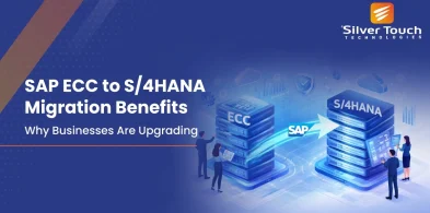 SAP ECC to S/4HANA Migration Benefits: Why Businesses Are Upgrading